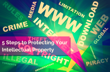5 Steps to Protecting Your Intellectual Property